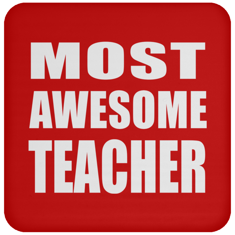 Most Awesome Teacher - Drink Coaster