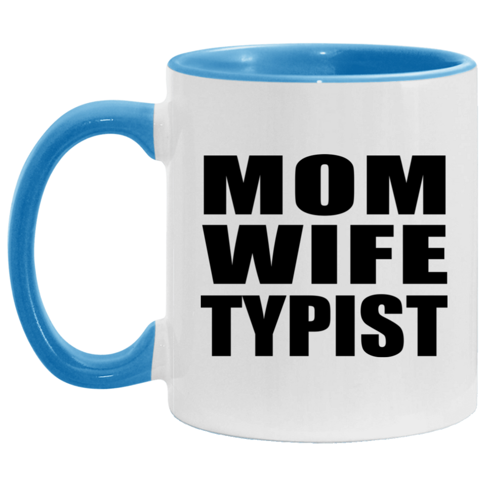 Mom Wife Typist - 11oz Accent Mug Blue
