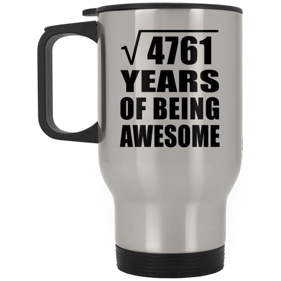 69th Birthday Square Root of 4761 Years of Being Awesome - Silver Travel Mug