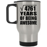 69th Birthday Square Root of 4761 Years of Being Awesome - Silver Travel Mug