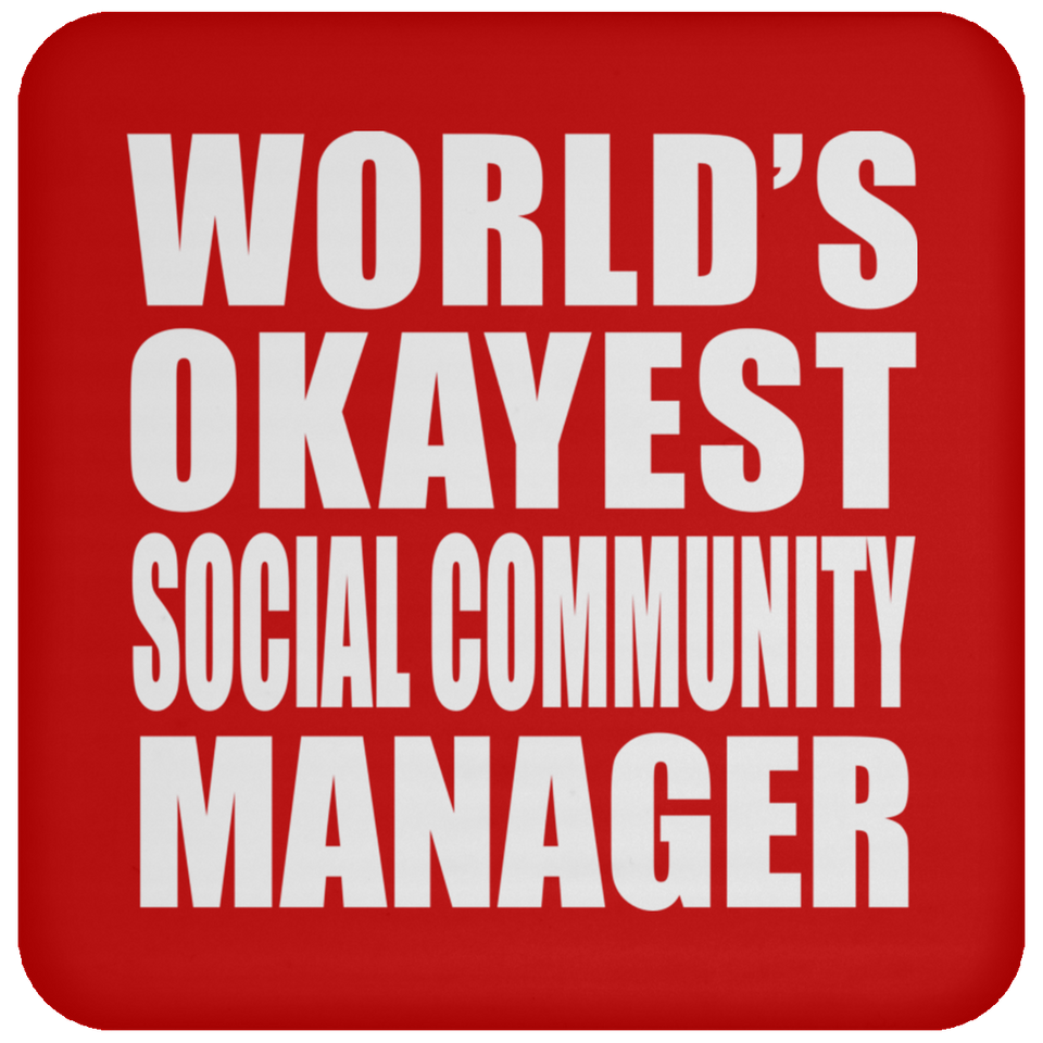 World's Okayest Social Community Manager - Drink Coaster