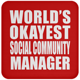 World's Okayest Social Community Manager - Drink Coaster