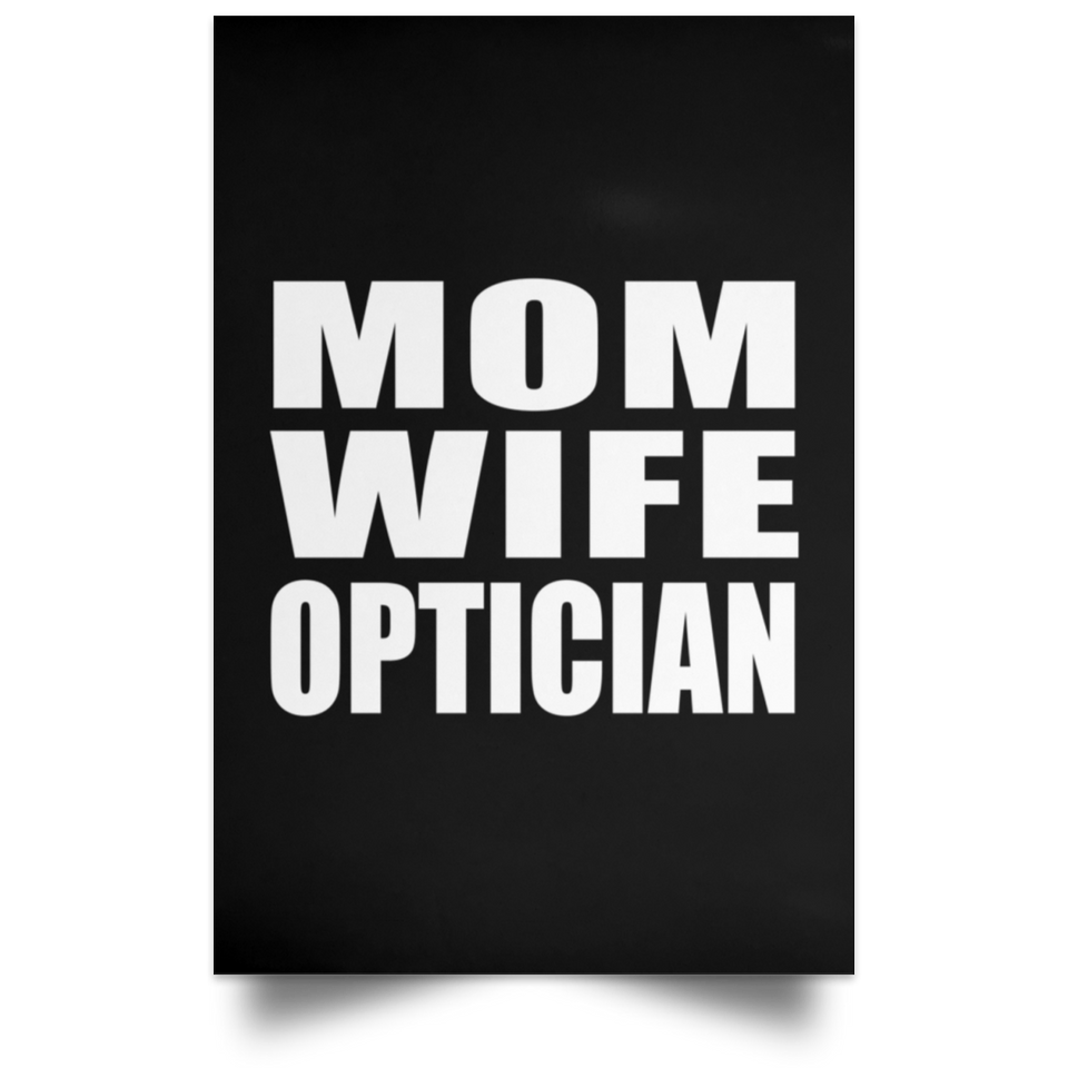 Mom Wife Optician - Poster Portrait