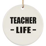 Teacher Life - Circle Ornament