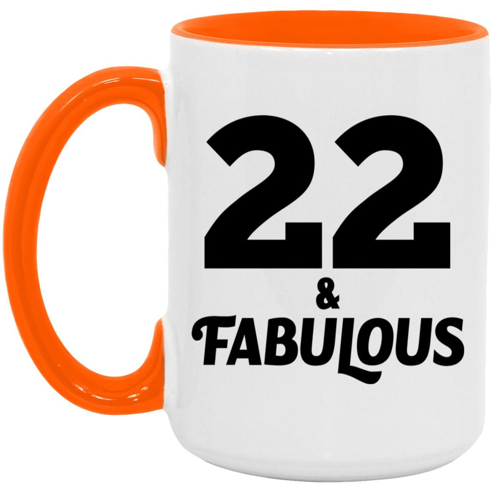 22nd Birthday 22 & Fabulous - 15oz Accent Mug Orange