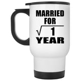 1st Anniversary Married For Square Root of 1 Year - White Travel Mug
