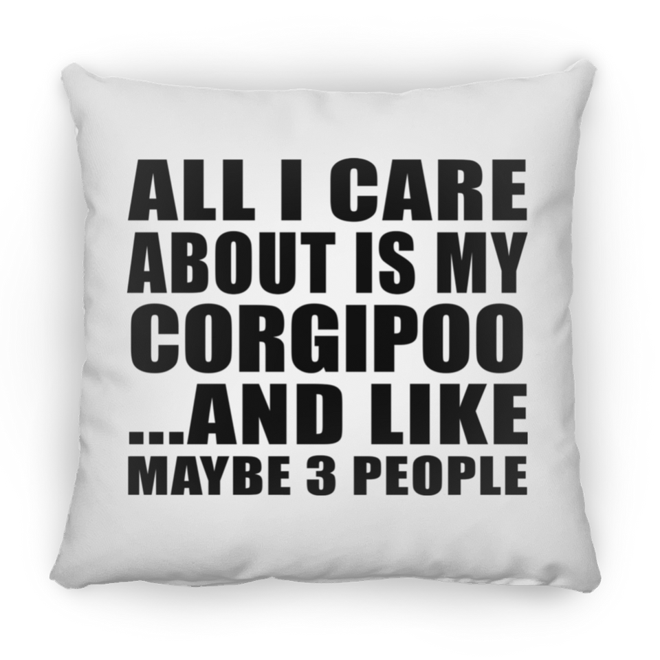 All I Care About Is My Corgipoo - Throw Pillow