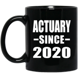 Actuary Since 2020 - 11oz Coffee Mug Black