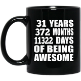 31st Birthday 31 Years 372 Months 11322 Days Of Awesome - 11oz Coffee Mug Black
