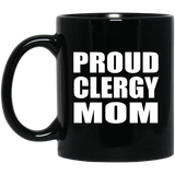 Proud Clergy Mom - 11oz Coffee Mug Black
