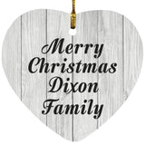 Merry Christmas Dixon Family - Heart Ornament F
