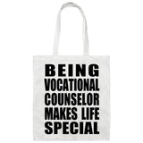 Being Vocational Counselor Makes Life Special - Tote Bag White