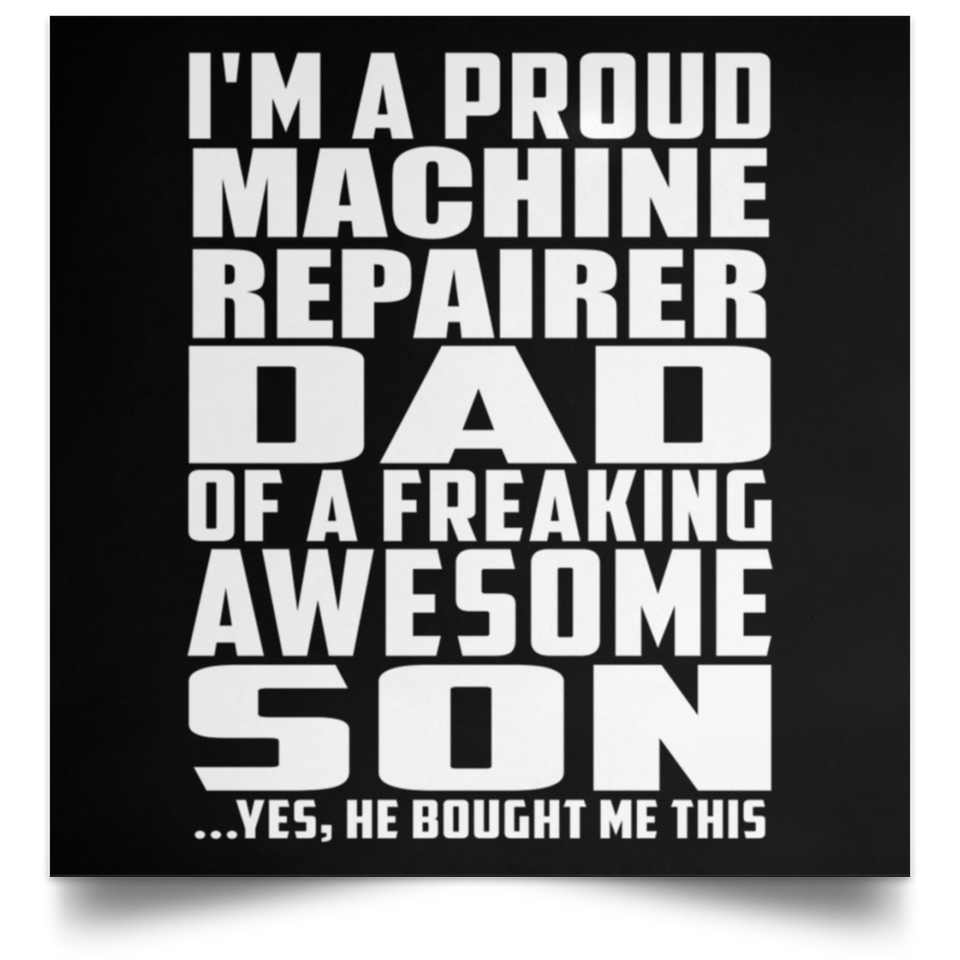 Proud Machine Repairer Dad Of Awesome Son - Poster Square