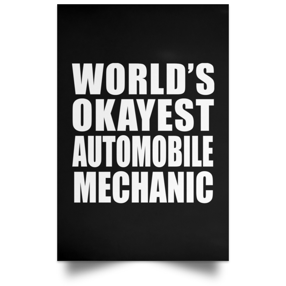 World's Okayest Automobile Mechanic - Poster Portrait
