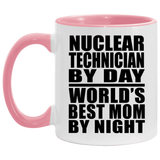 Nuclear Technician By Day World's Best Mom By Night - 11oz Accent Mug Pink