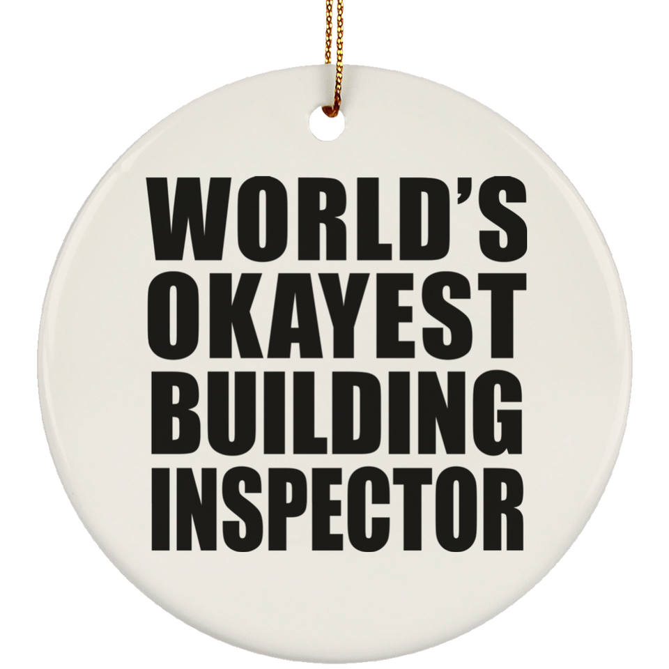 World's Okayest Building Inspector - Circle Ornament