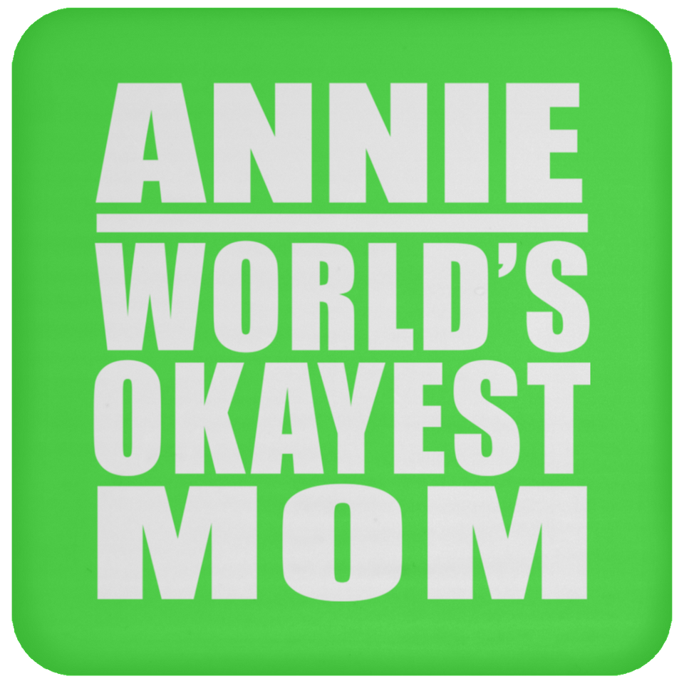 Annie World's Okayest Mom - Drink Coaster