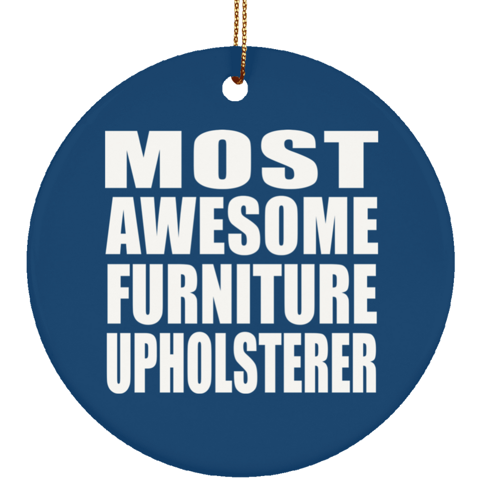 Most Awesome Furniture Upholsterer - Circle Ornament