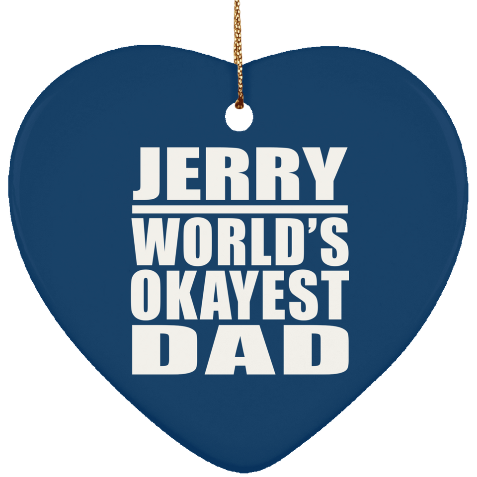 Jerry World's Okayest Dad - Heart Ornament