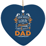 How Much Love Could Hold Until Called Me Dad - Heart Ornament