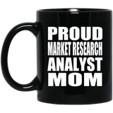 Proud Market Research Analyst Mom - 11oz Coffee Mug Black