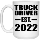 Truck Driver Established EST. 2022 - 15oz Coffee Mug