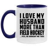 I Love My Husband More Than Field Hockey - 11oz Accent Mug Purple