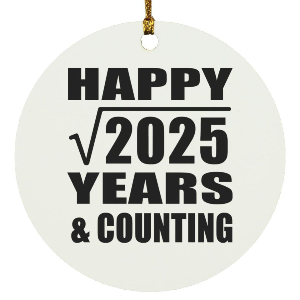 Happy 45th Anniversary Square Root of 2025 Years & Counting - Circle Ornament