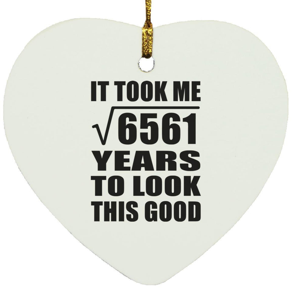 81st Birthday Took Square Root of 6561 Years To Look Good - Heart Ornament