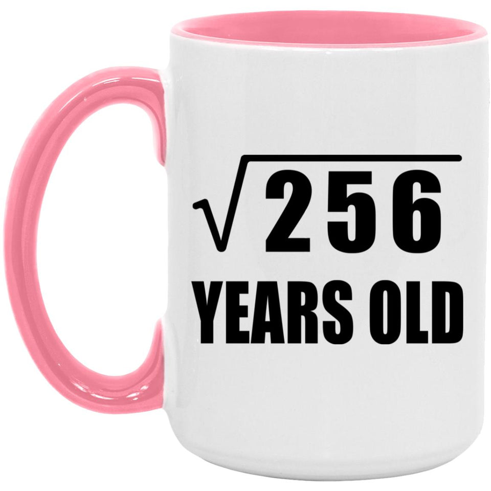 16th Birthday Square Root of 256 Years Old - 15oz Accent Mug Pink