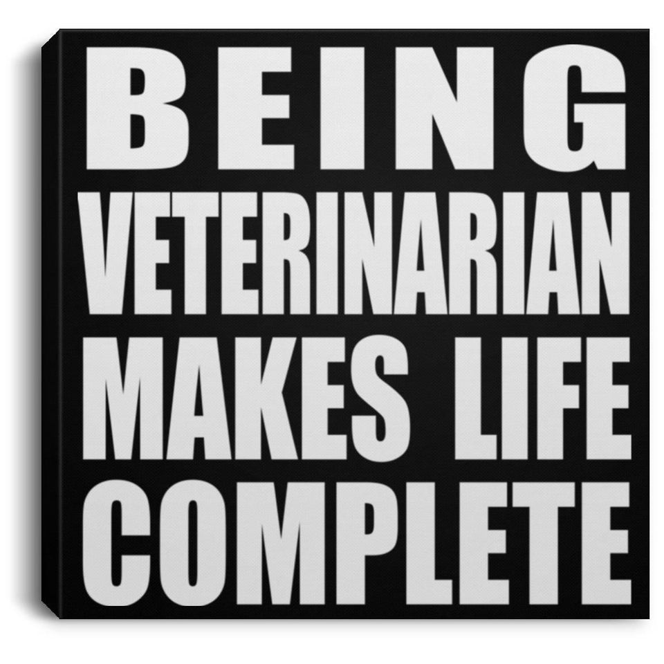 Being Veterinarian Makes Life Complete - Canvas Square