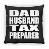 Dad Husband Tax Preparer - Throw Pillow Black