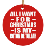All I Want For Christmas Is My Coton De Tulear - Circle Ornament