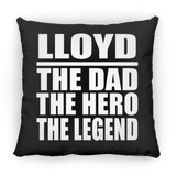 Lloyd The Dad The Hero The Legend - Throw Pillow Black