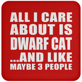 All I Care About Is Dwarf Cat - Drink Coaster
