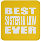 Best Sister In Law Ever - Drink Coaster
