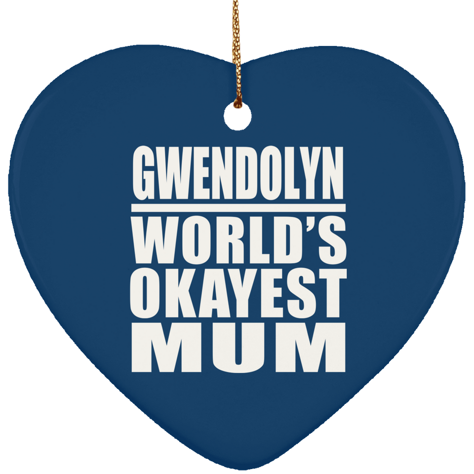 Gwendolyn World's Okayest Mum - Heart Ornament