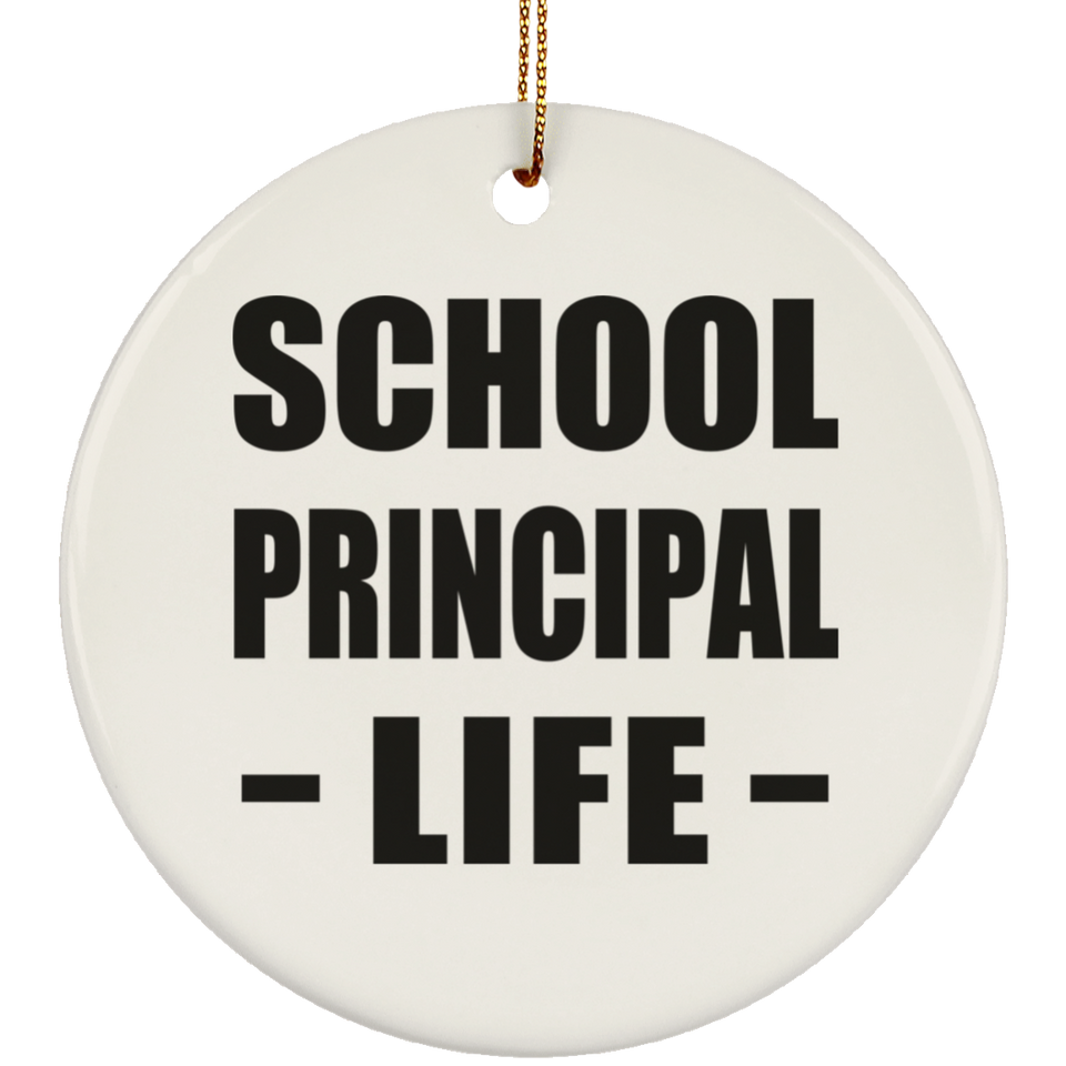 School Principal Life - Circle Ornament