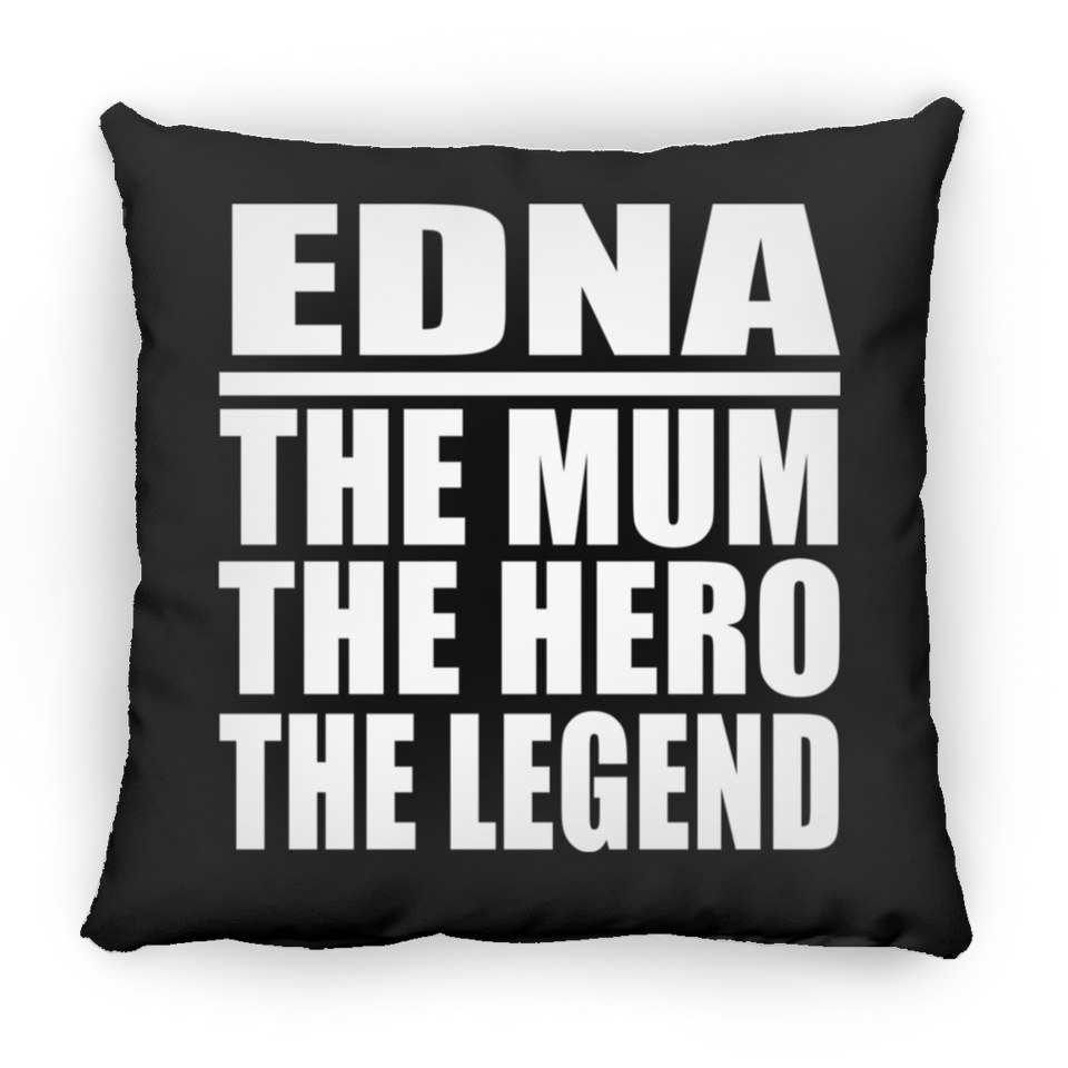 Edna The Mum The Hero The Legend - Throw Pillow Black