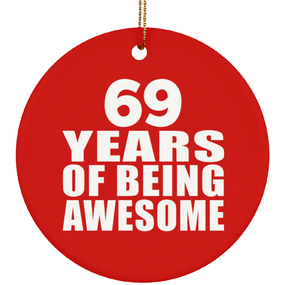 69th Birthday 69 Years Of Being Awesome - Circle Ornament