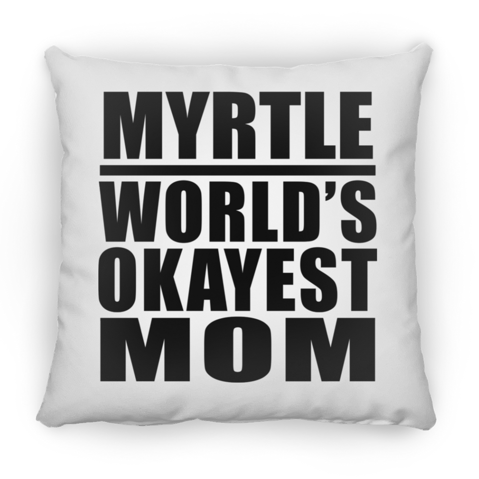 Myrtle World's Okayest Mom - Throw Pillow