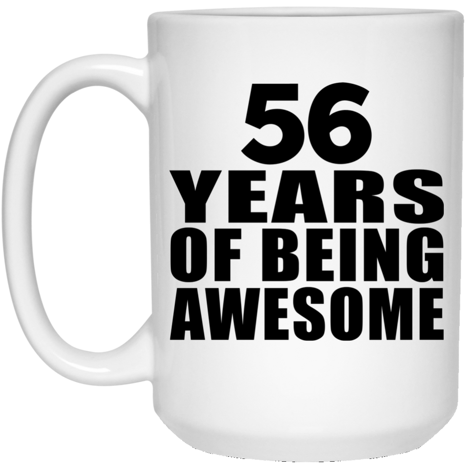 56th Birthday 56 Years Of Being Awesome - 15 Oz Coffee Mug