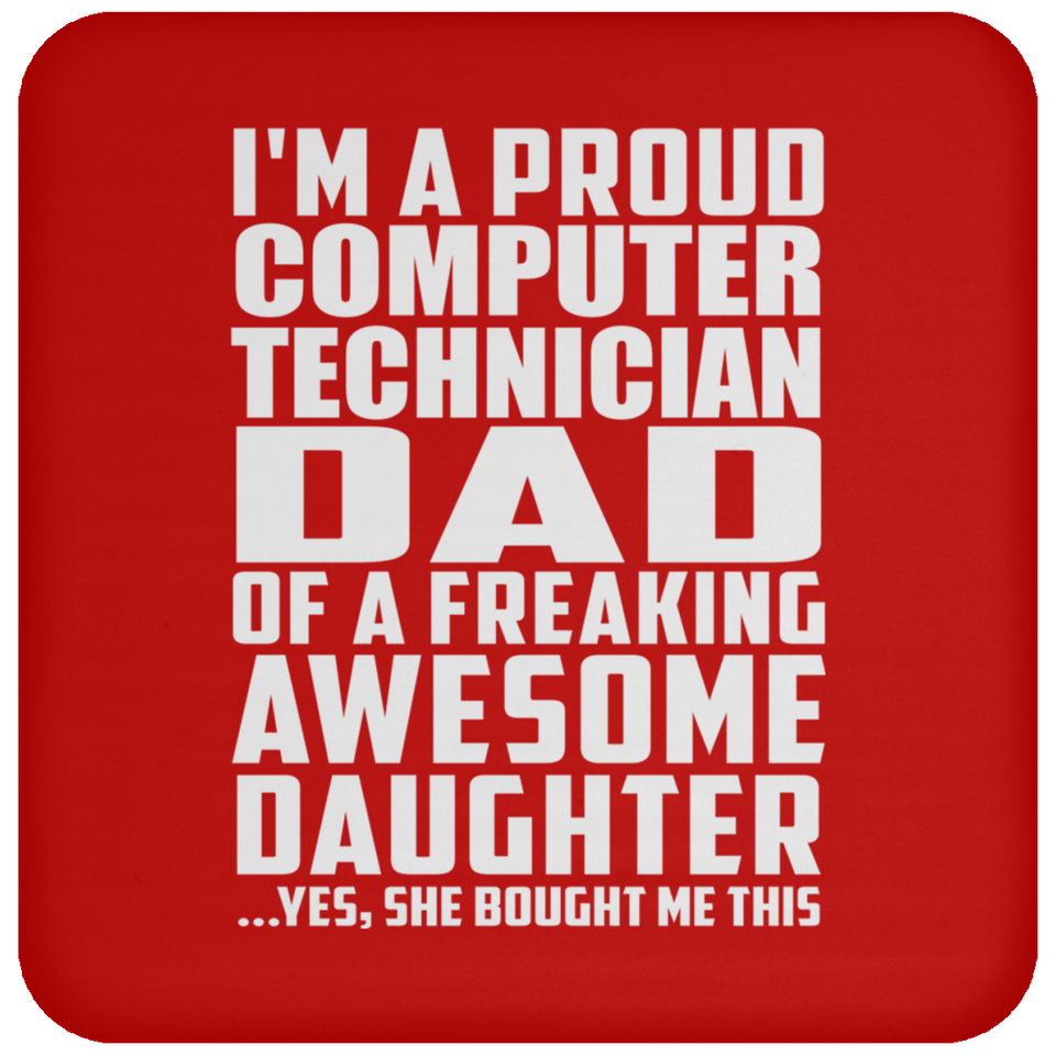 Proud Computer Technician Dad Of Awesome Daughter - Drink Coaster