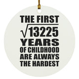 115th Birthday Square Root of 13225 Years of Childhood - Circle Ornament