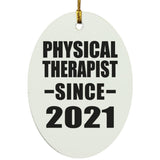 Physical Therapist Since 2021 - Oval Ornament