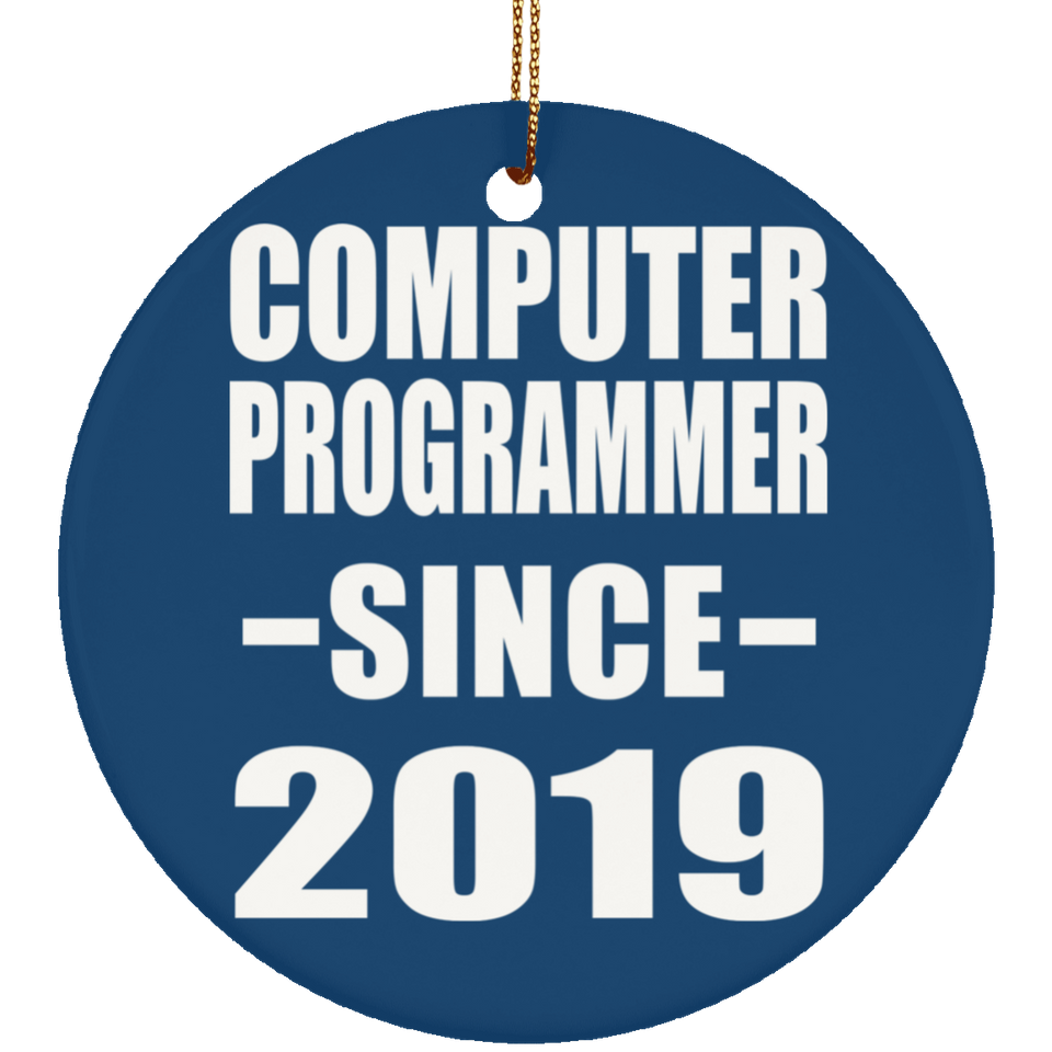 Computer Programmer Since 2019 - Circle Ornament