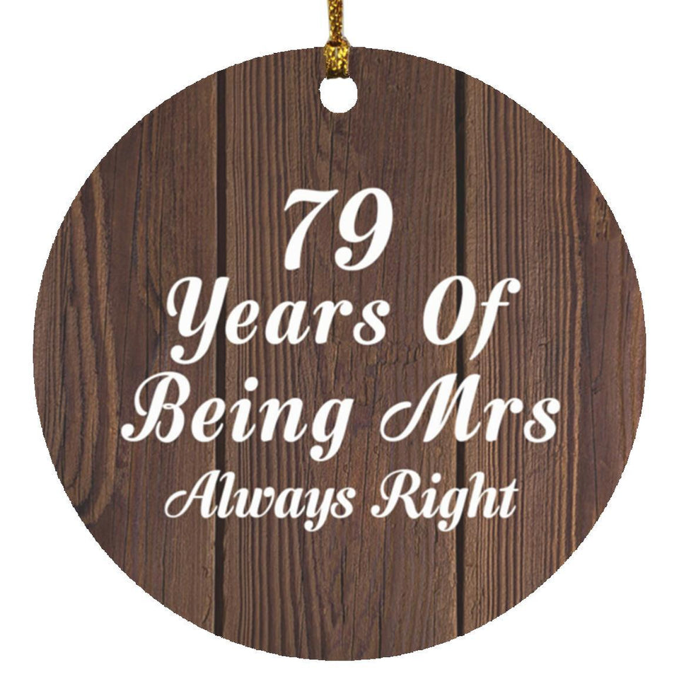 79th Anniversary 79 Years Of Being Mrs Always Right - Circle Ornament D