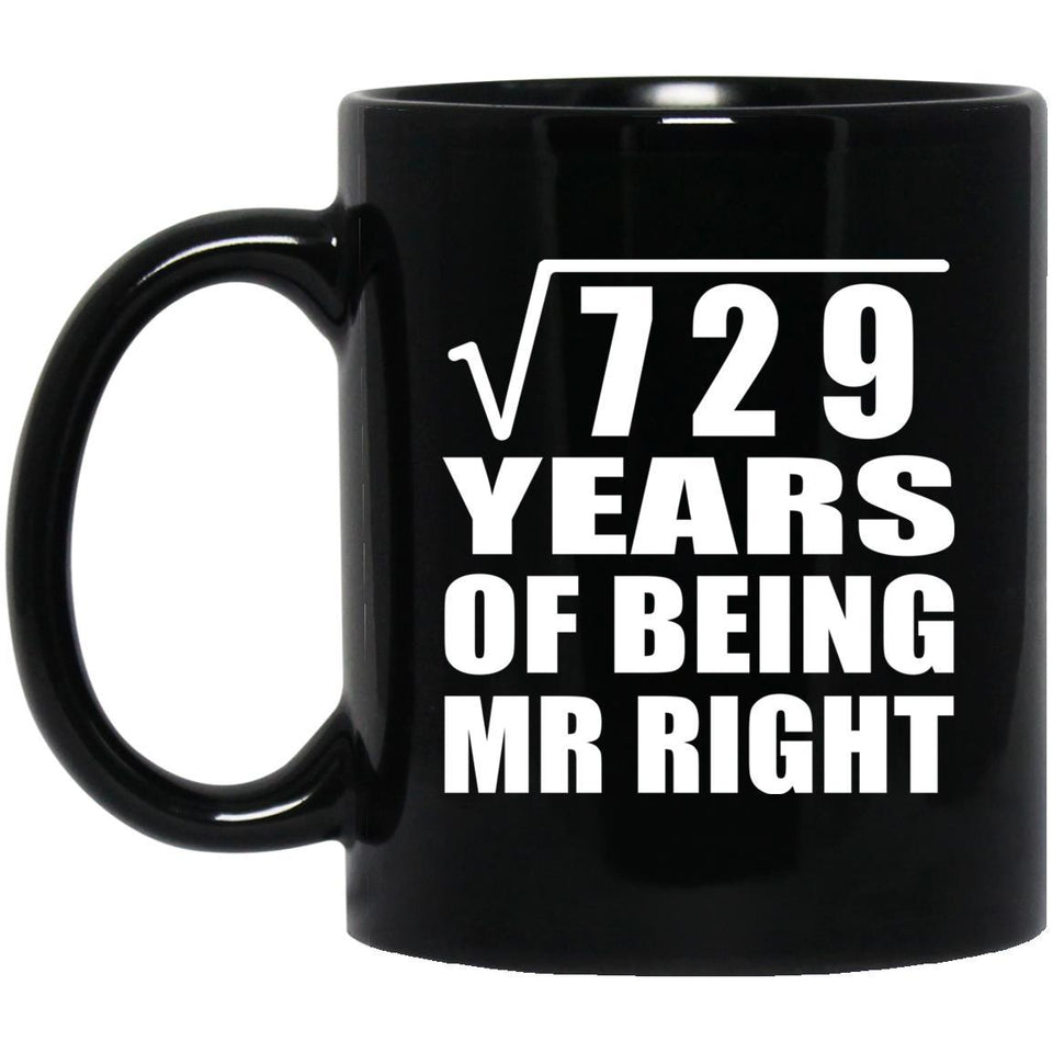 27th Anniversary Square Root of 729 Years of Being Mr Right - 11oz Coffee Mug Black