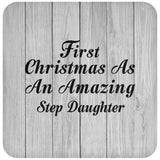 First Christmas As An Amazing Step Daughter - Drink Coaster F