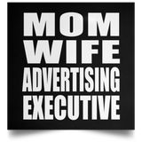 Mom Wife Advertising Executive - Poster Square